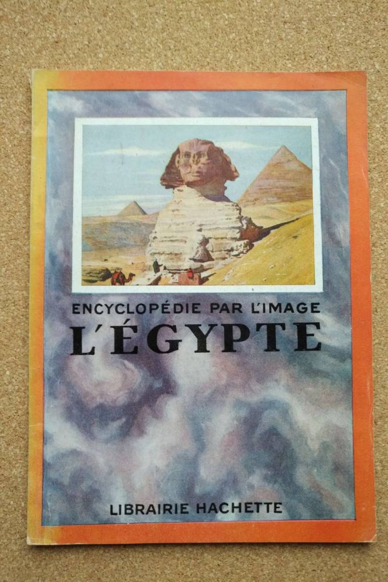Encyclopédie par l'image  L'Egypte  Edition Hachette  1930 - Egyptian Antiquities