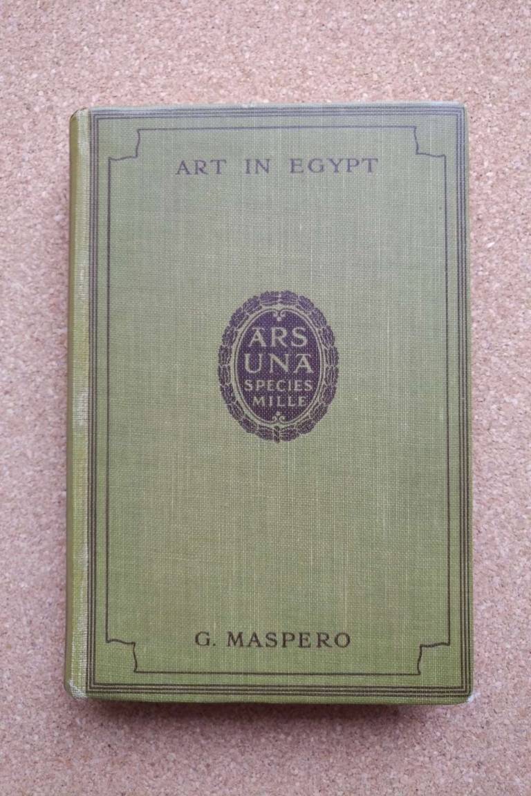 Art in Egypt by Gaston Maspero 1921 - Egyptian Antiquities